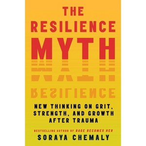 The Resilience Myth - by Soraya Chemaly - 1 of 1