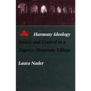 Harmony Ideology - by  Laura Nader (Paperback) - 1 of 1