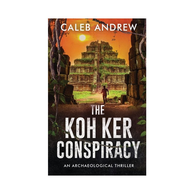 The Koh Ker Conspiracy - by  Caleb Andrew (Paperback), 1 of 2