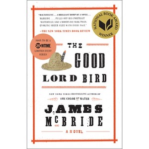 The Good Lord Bird (National Book Award Winner) - by  James McBride (Paperback) - 1 of 1