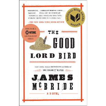The Good Lord Bird (National Book Award Winner) - by  James McBride (Paperback)
