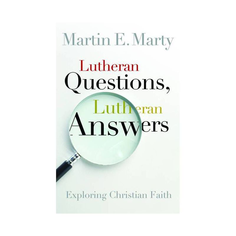 Lutheran Questions, Lutheran Answers - (Lutheran Voices) by  Martin E Marty (Paperback), 1 of 2