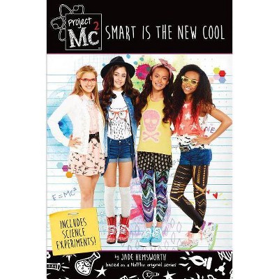 Project Mc2: Smart Is the New Cool - by  Jade Hemsworth (Paperback)