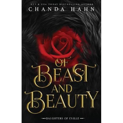 Of Beast and Beauty - (Daughters of Eville) by  Chanda Hahn (Paperback)