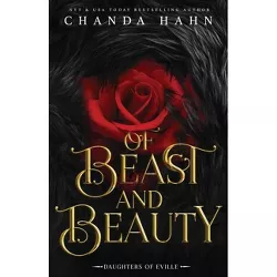 Of Beast and Beauty - (Daughters of Eville) by  Chanda Hahn (Paperback)