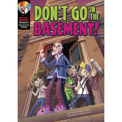 Don't Go in the Basement! - (Michael Dahl Presents: Side-Splitting Stories) by  Thomas Kingsley Troupe (Hardcover)