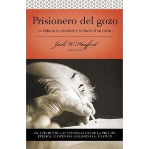 Serie Vida En Plenitud: Prisionero del Gozo - (Serie Vida en Plenitud/Spirit Filled Series) by  Jack W Hayford (Paperback) - 1 of 1