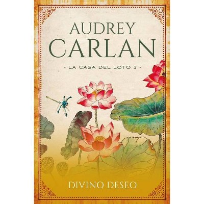 Divino Deseo - by  Audrey Carlan (Paperback)