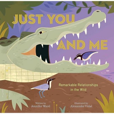 Just You and Me - by  Jennifer Ward (Hardcover)