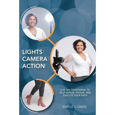 Lights, Camera, Action - by  Diayle J Davis (Paperback)