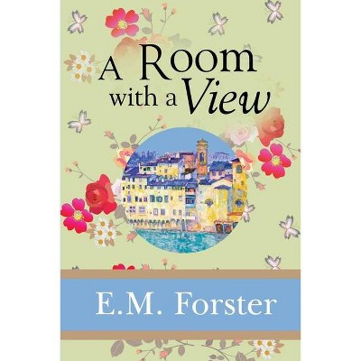 A Room with a View - by  E M Forster (Paperback)