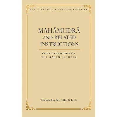 Mahamudra and Related Instructions, 5 - (Library of Tibetan Classics) (Hardcover)