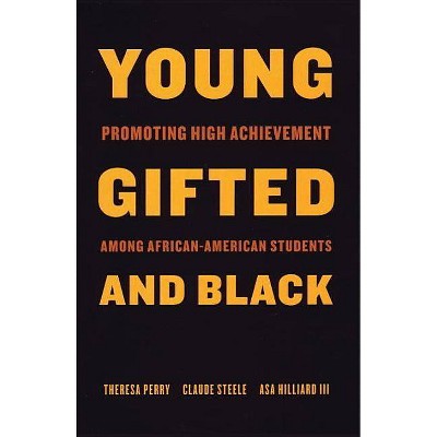 Young, Gifted, and Black - by  Theresa Perry & Claude Steele (Paperback)