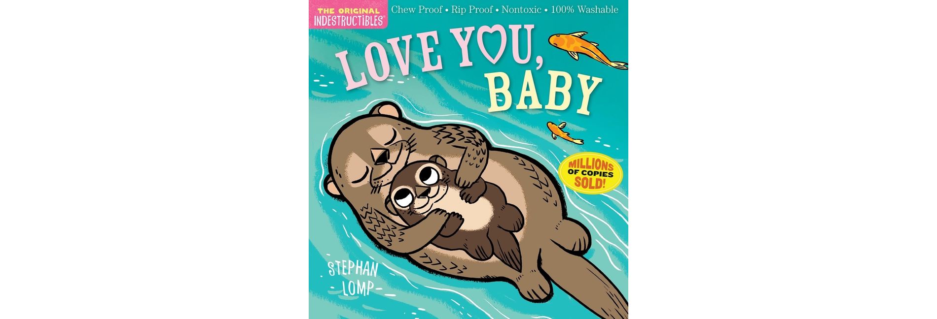 Indestructibles: Love You, Baby - (Paperback) - by Stephan Lomp
