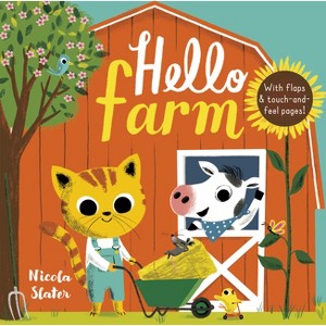 Hello Farm - by  Nicola Slater (Board Book) - 1 of 1