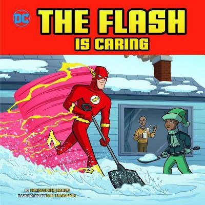 The Flash Is Caring - (DC Super Heroes Character Education) by  Christopher Harbo (Paperback)