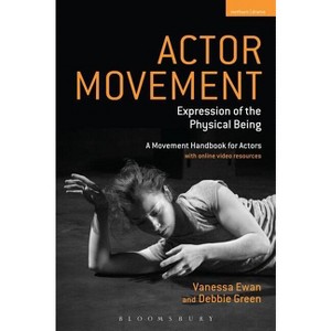 Actor Movement - (Performance Books) by  Vanessa Ewan & Debbie Green (Paperback) - 1 of 1