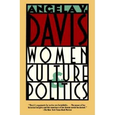 Women, Culture & Politics - by  Angela Y Davis (Paperback)