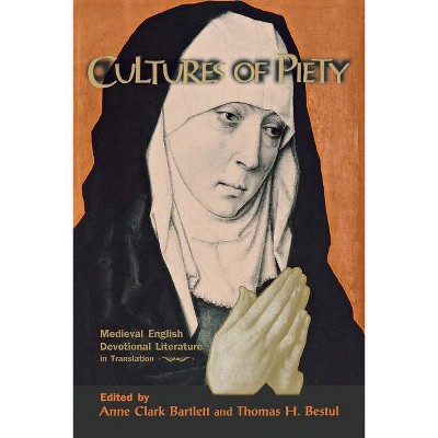 Cultures of Piety - by  Anne Clark Bartlett & Thomas H Bestul (Paperback)