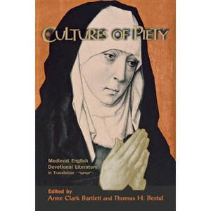 Cultures of Piety - by  Anne Clark Bartlett & Thomas H Bestul (Paperback) - 1 of 1