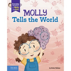 Molly Tells the World - (Everyday Adventures with Molly and Dyslexia) by  Krista Weltner (Hardcover) - 1 of 1
