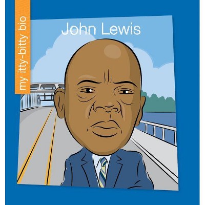 John Lewis - (My Early Library: My Itty-Bitty Bio) by  Meeg Pincus (Paperback)