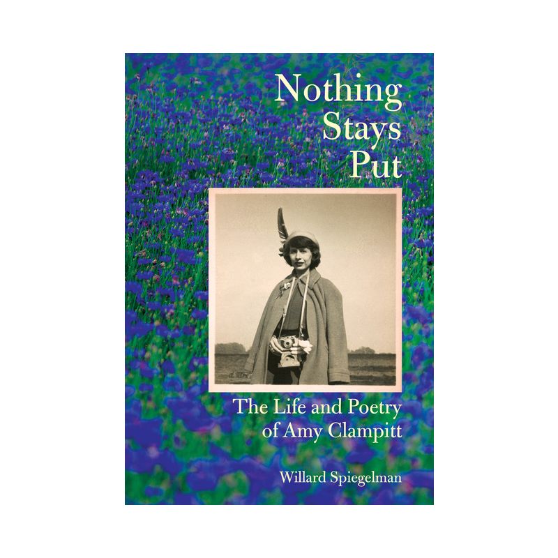 Nothing Stays Put - by  Willard Spiegelman (Hardcover), 1 of 2