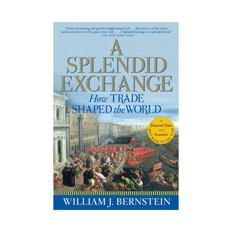 A Splendid Exchange - by  William J Bernstein (Paperback), 1 of 2