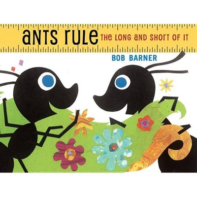 Ants Rule - by  Bob Barner (Hardcover)