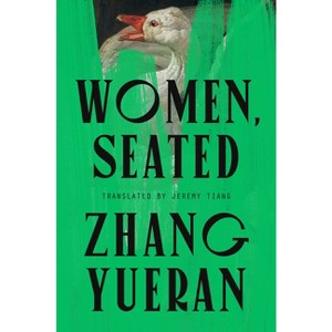 Women, Seated - by  Zhang Yueran (Hardcover) - 1 of 1