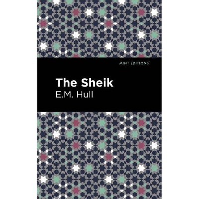 The Sheik - (Mint Editions) by  Edith Maude Hull (Paperback)