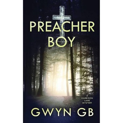 Preacher Boy - (The Dr Harrison Lane Mysteries) by  Gwyn Gb (Paperback)