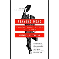 Playing Dead - by  Elizabeth Greenwood (Paperback)