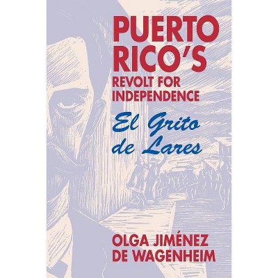 Puerto Rico's Revolt for Independence - by  Olga Jimenez Wgenheim (Paperback)