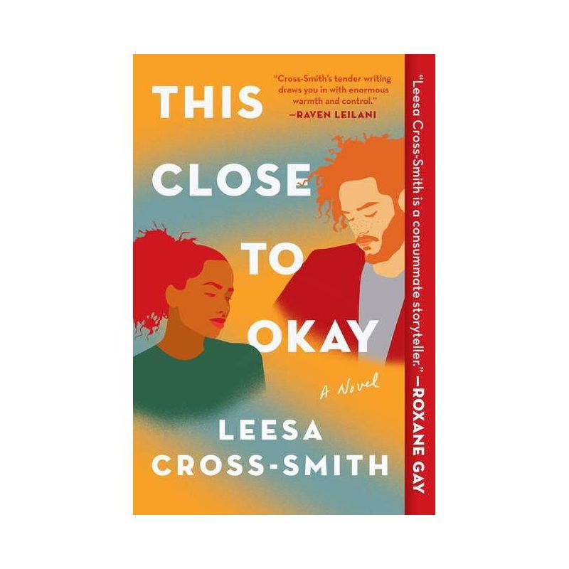 This Close to Okay - by  Leesa Cross-Smith (Paperback), 1 of 2