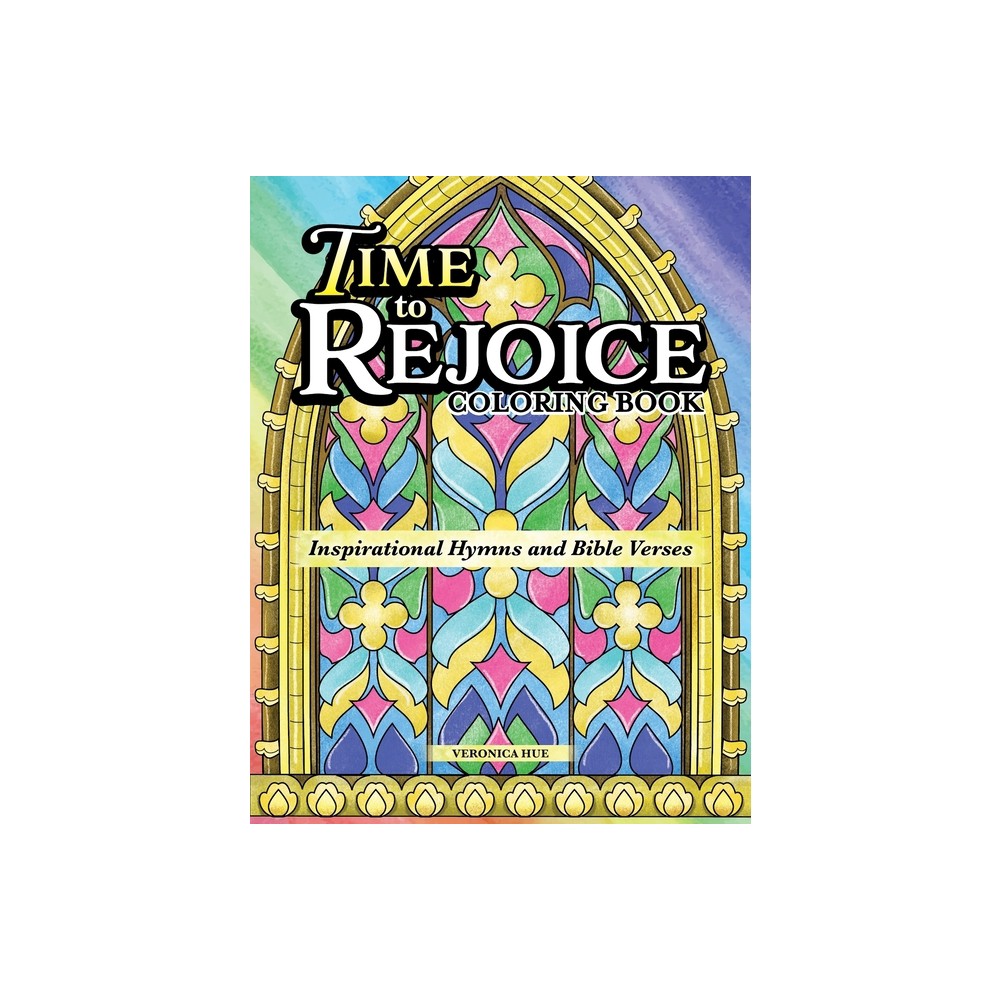 Time to Rejoice Coloring Book - by Veronica Hue (Paperback)