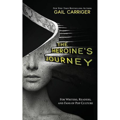 The Heroine's Journey - by  Gail Carriger (Paperback)