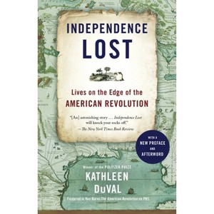 Independence Lost - by  Kathleen Duval (Paperback) - 1 of 1