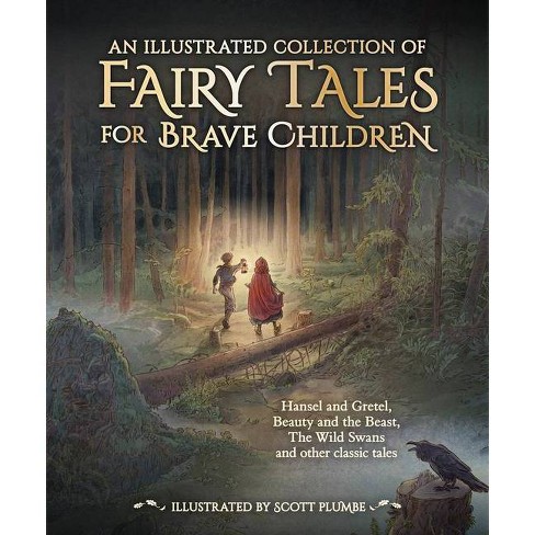 An Illustrated Collection of Fairy Tales for Brave Children - by Jacob And  Wilhelm Grimm & Hans Christian Andersen (Hardcover)