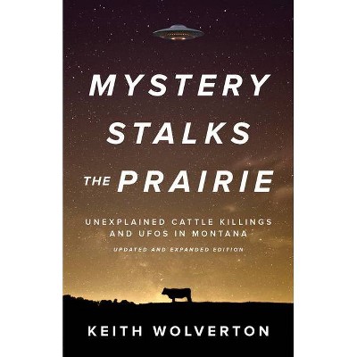 Mystery Stalks the Prairie - 2nd Edition by  Keith Wolverton (Paperback)