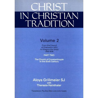 Christ in Christian Tradition - by  Aloys Grillmeier (Paperback)