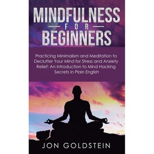 Mindfulness for Beginners - by  Jon Goldstein (Paperback) - 1 of 1