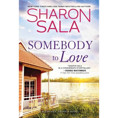 Somebody to Love - (Blessings, Georgia) by  Sharon Sala (Paperback)