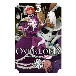 Overlord: The Undead King Oh!, Vol. 3 - by  Kugane Maruyama (Paperback) - 1 of 1