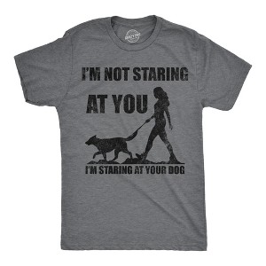 Mens Funny T Shirts Im Not Staring At You Im Staring At Your Dog Sarcastic Graphic Novelty Tee For Men - Crazy Dog Men's T Shirt - 1 of 4