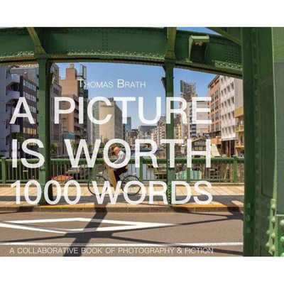 A Picture Is Worth 1000 Words - by  Rose Hedberg (Hardcover)