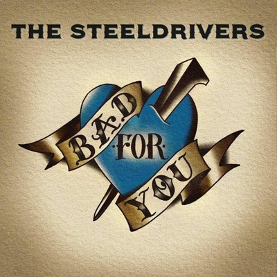 The SteelDrivers - Bad For You (CD)