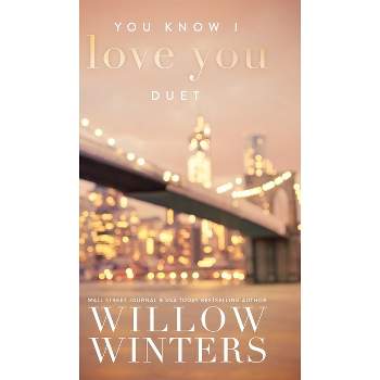 You Know I Love You Duet - by  Willow Winters (Hardcover)