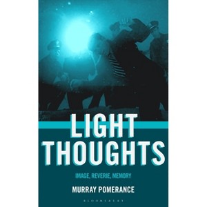 Light Thoughts - by  Murray Pomerance (Hardcover) - 1 of 1