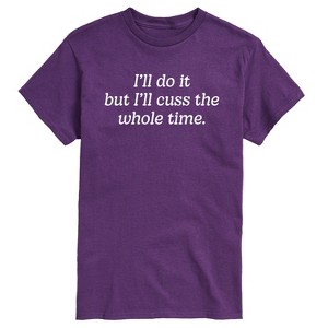 Men's - Instant Message - Do It But Cuss Whole Time Short Sleeve Graphic T-Shirt - 1 of 4